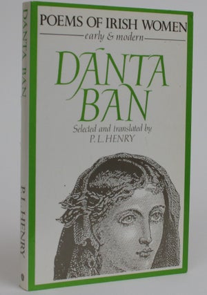 Item #002213 Danta Ban. Poems of Irish Women Early and Modern. P. L. Henry