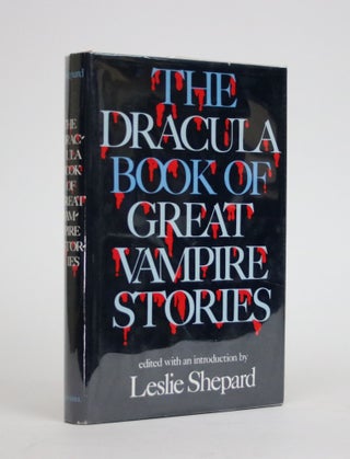 Item #002233 The Dracula Book of Great Vampire Stories. Leslie Shepard