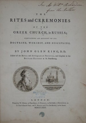 The Rites and Ceremonies of the Greek Church, in Russia; Containing an Account of Its Doctrine, Worship and Discipline