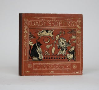 Item #002237 The Baby's Opera: A Book of Old Rhymes with New Dresses, The Music by the Earliest...