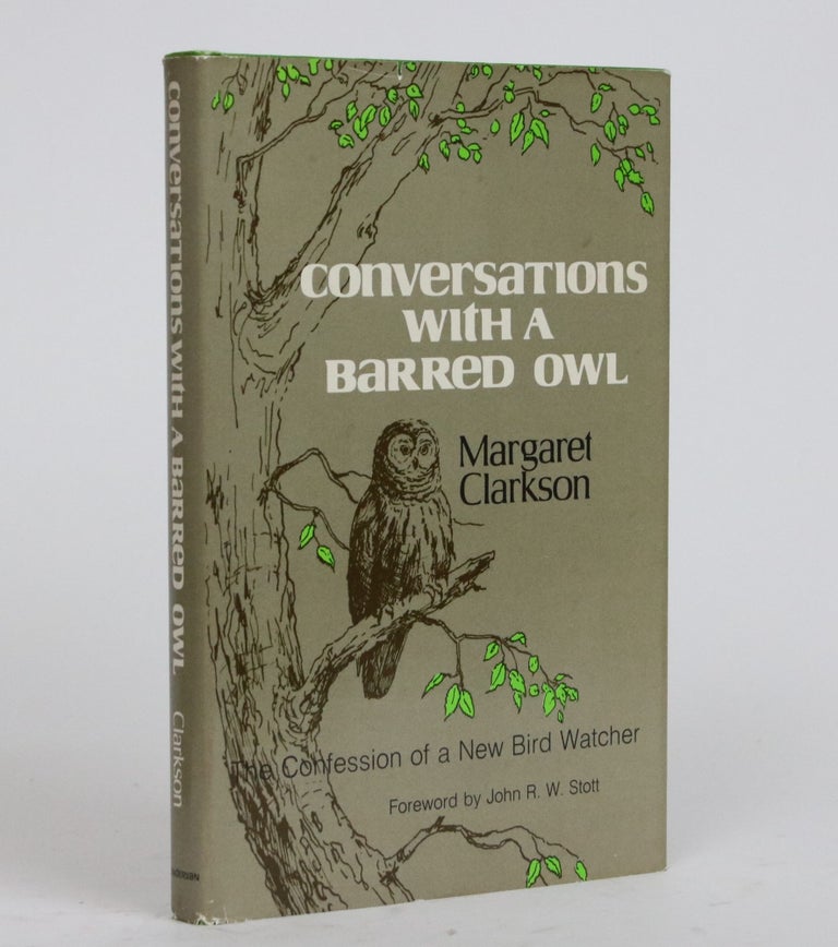 Item #002251 Conversations with a Barred Owl: The Confession of a New Bird Watcher. Margaret Clarkson.