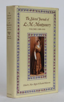 Item #002255 The Selected Journals of L.M. Montgomery, Volume 1: 1889-1910. L. M. Montgomery,...