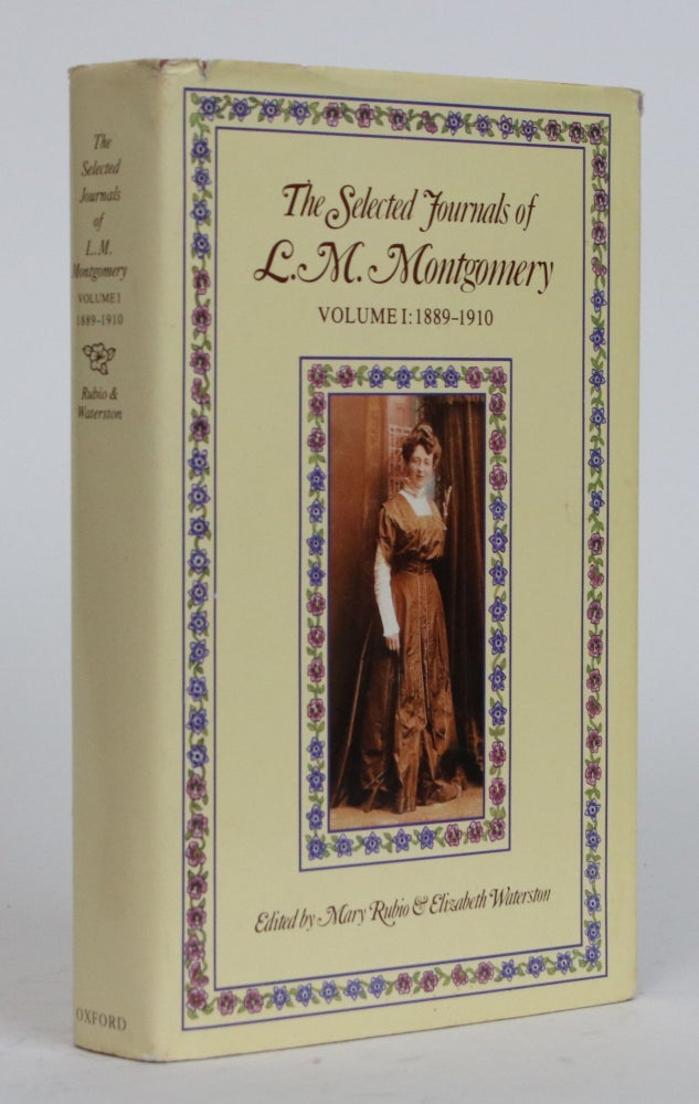 Item #002255 The Selected Journals of L.M. Montgomery, Volume 1: 1889-1910. L. M. Montgomery, Mary Rubio, Elizabeth Waterston, Lucy Maud.