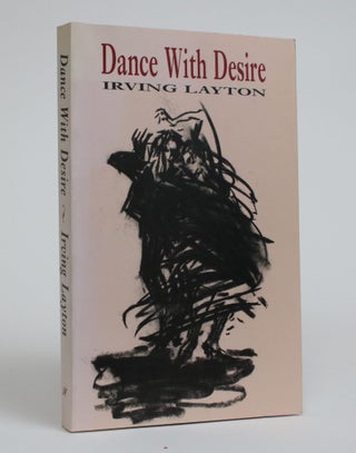 Item #002274 Dance with Desire. Irving Layton