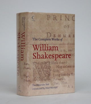 Item #002276 The Complete Works of William Shakespeare. William Shakespeare, Peter Ackroyd,...