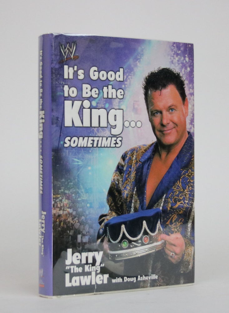 Item #002281 It's Good to be the King... Sometimes. Jerry Lawler, Doug Asheville.
