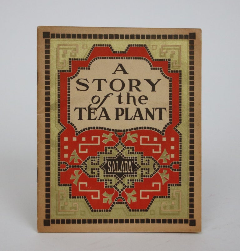 Item #002292 A Story of the Tea Plant. Salada Tea Company of Canada Limited.