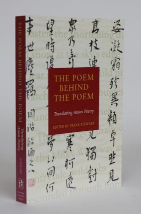 Item #002312 The Poem Behind the Poem. Translating Asian Poetry. Frank Stewart