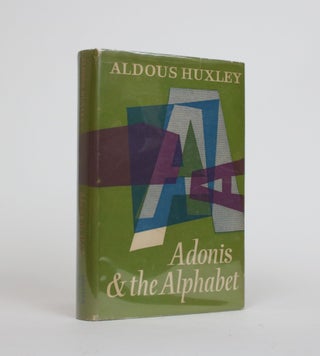 Item #002318 Adonis and the Alphabet, And Other Essays. Aldous Huxley