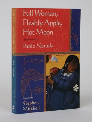 Item #002342 Full Woman, Fleshly Apple, Hot Moon. Pablo Neruda