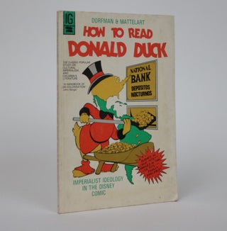 Item #002345 How to Read Donald Duck. Imperialist Ideology in the Disney Comic. Ariel Dorfman,...