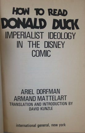 How to Read Donald Duck. Imperialist Ideology in the Disney Comic.