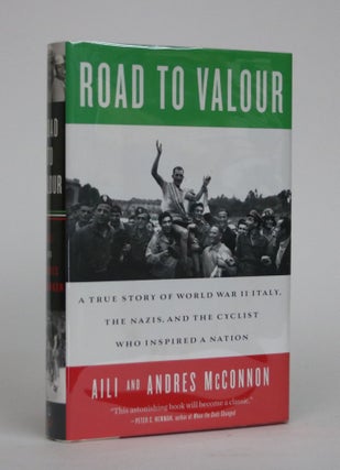 Item #002367 Road to Valour: A True Story of World War II Italy, The Nazis, and The Cyclist Who...