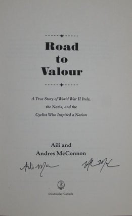 Road to Valour: A True Story of World War II Italy, The Nazis, and The Cyclist Who Inspired a Nation