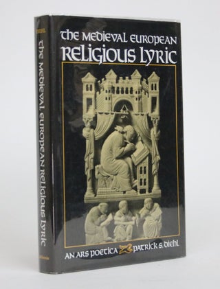 Item #002369 The Medieval European Religious Lyric: An Ars Poetica. Patrick S. Diehl