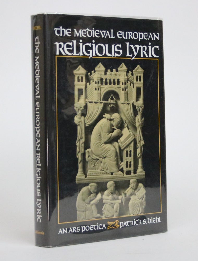 Item #002369 The Medieval European Religious Lyric: An Ars Poetica. Patrick S. Diehl.