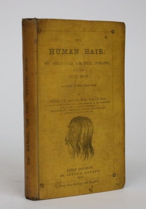 Item #002383 The Human Hair: Its Structure, Growth, DIseases and the Treatment. Hermann Beigel
