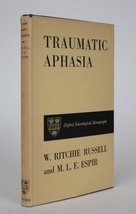Item #002434 Traumatic Aphasia: A Study of Aphasia in War Wounds of the Brain. W. Ritchie Russell