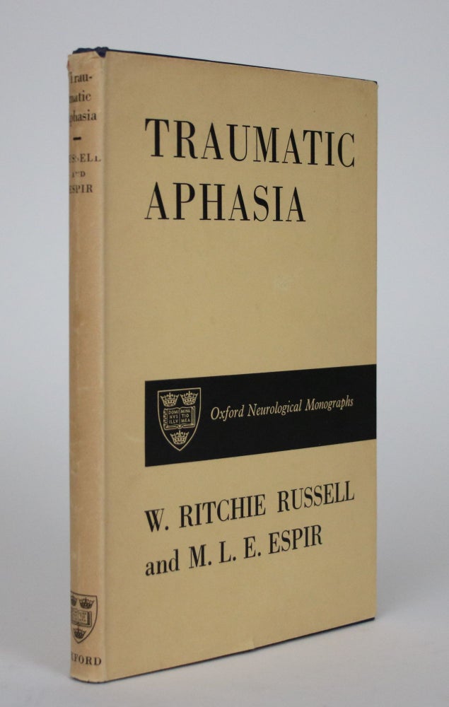Item #002434 Traumatic Aphasia: A Study of Aphasia in War Wounds of the Brain. W. Ritchie Russell.