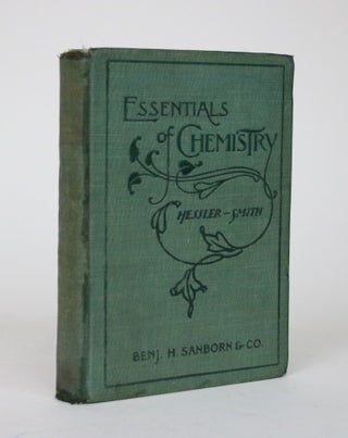 Item #002502 Essentials of Chemistry. John C. Hessler, Albert L. Smith