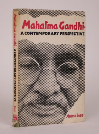 Item #002509 Mahatma Gandhi - A Contemporary Perspective. Anima Bose