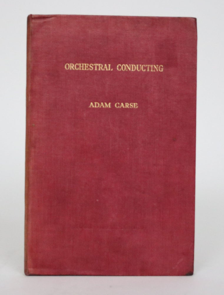 Item #002529 Orchestral Conducting: A Textbook for Students and Amateurs. Adam Carse.