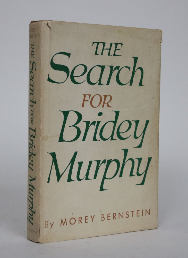 Item #002530 The Search for Bridey Murphy. Morey Bernstein.