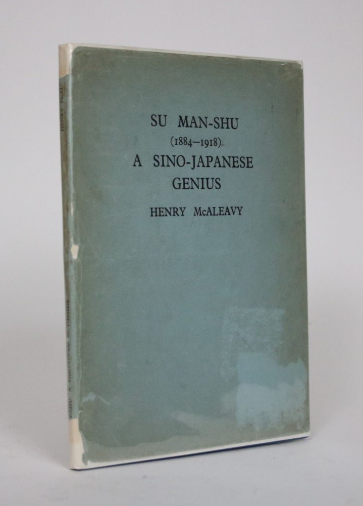 Item #002541 Su Man-Shu (1884-1918): A Sino-Japanese Genius. Henry McAleavy.