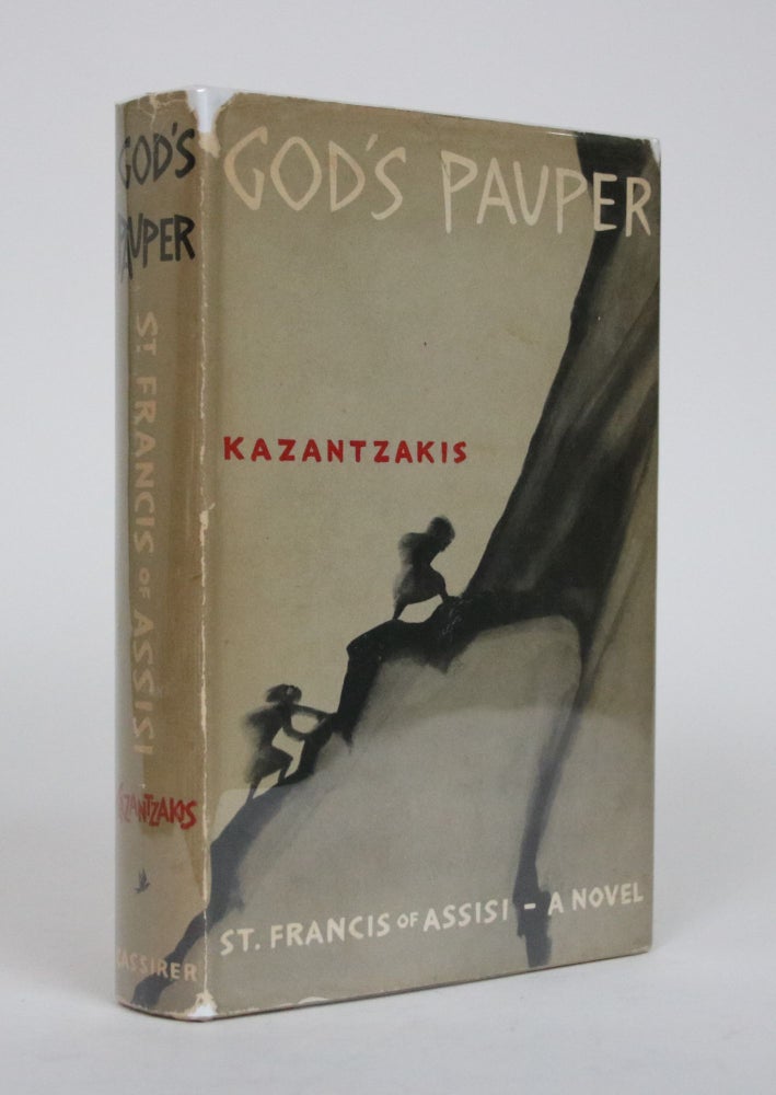 Item #002549 God's Pauper: St. Francis of Assisi. Nikos Kazantzakis, P. A. Bien.