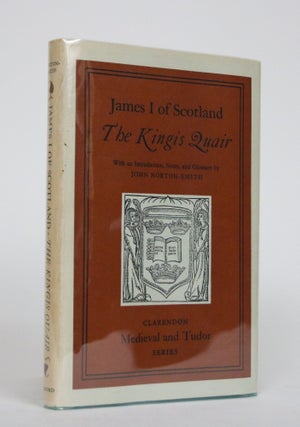 Item #002565 James I of Scotland: The Kingis Quair. John Norton-Smith
