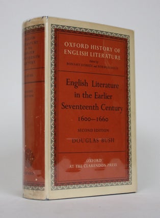 Item #002568 English Literature in The Earlier Seventeenth Century, 1600-1660. Douglas Bush