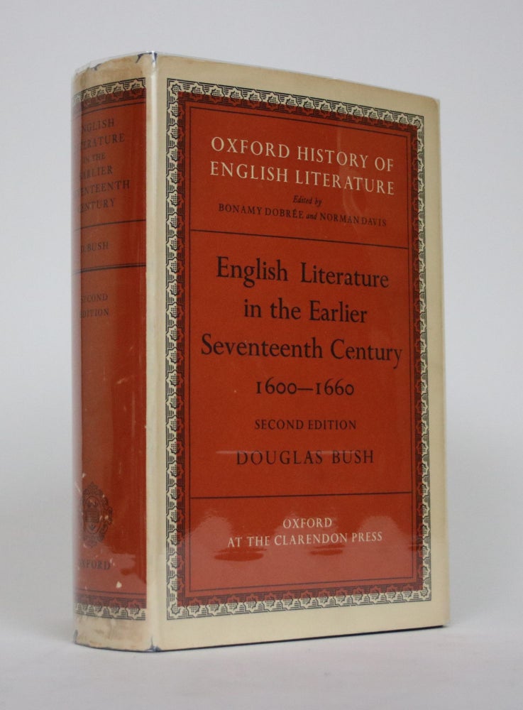 Item #002568 English Literature in The Earlier Seventeenth Century, 1600-1660. Douglas Bush.