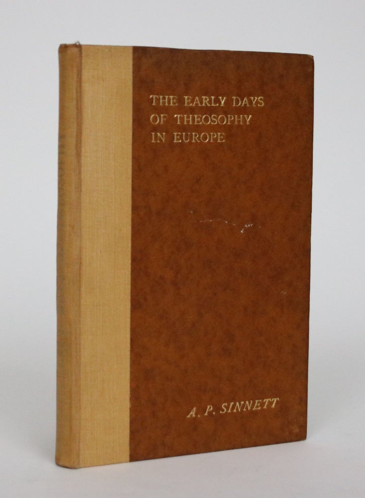 Item #002584 The Early Days of Theosophy in Europe. A. P. Sinnett, Alfred Percy.
