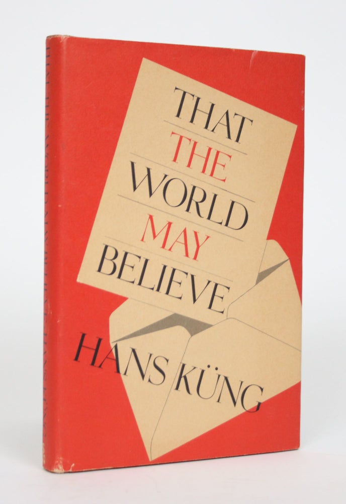 Item #002602 That the World May Believe. Hans Kung, Cecily Hastings.