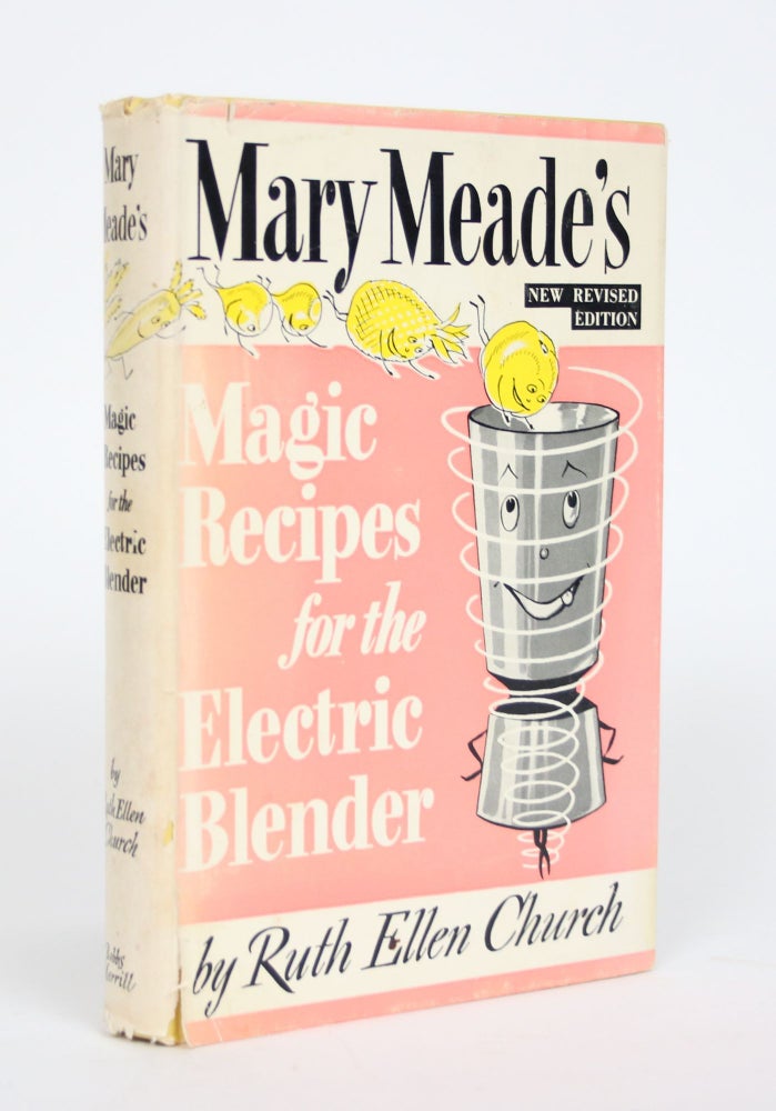 Item #002620 Mary Meade's Magic Recipes for the Electric Blender. Ruth Ellen Church.