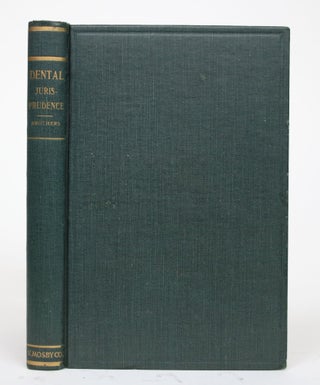 Item #002638 Dental Jurisprudence: An Epitome of the Law of Dentistry and Dental Surgery. Elmer...