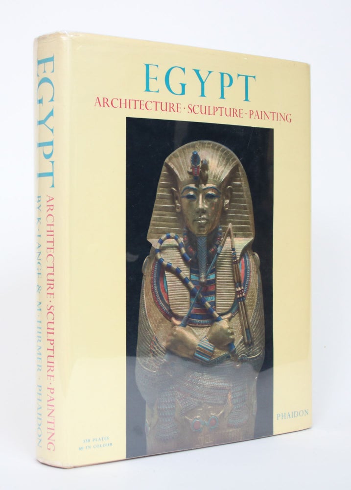 Item #002639 Egypt: Architecture, Sculpture, Painting In Three Thousand Years. Kurt Lange, Max Hirmer, Eberhard Otto, Christine Desroches-Noblecourt, contributor.