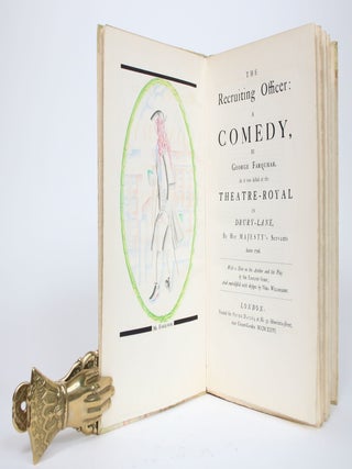 The Recruiting Officer: A Comedy By George Farquhar. As it Was Acted at the Theatre-Royal in Drury-Lane, By Her Majesty's Servants, Anno 1706