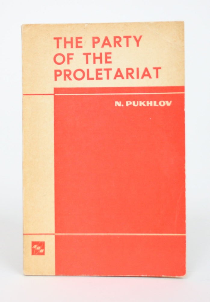 Item #002662 The Party of The Proletariat. N. Pukhlov.