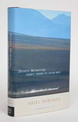Item #002702 Desert Memories: Journeys Through the Chilean North. Ariel Dorfman
