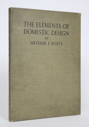 Item #002717 The Elements of Domestic Design. Arthur J. Penty
