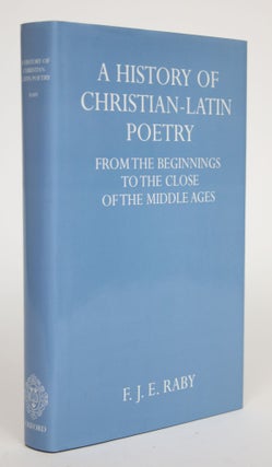 Item #002762 A History of Christian-Latin Poetry Fromt he Beginnings to the Close of The Middle...