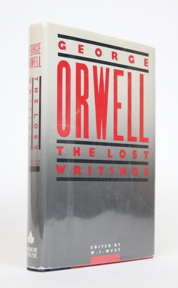 Item #002769 George Orwell: The Lost Writings. George Orwell, W. J. West.