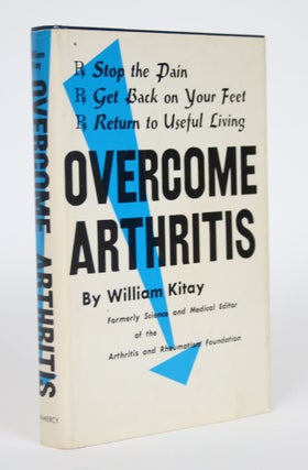 Item #002783 Overcome Arthritis. William Kitay