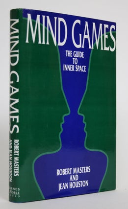 Item #002832 Mind Games: The Guide to Inner Space. Robert Masters, Jean Houston