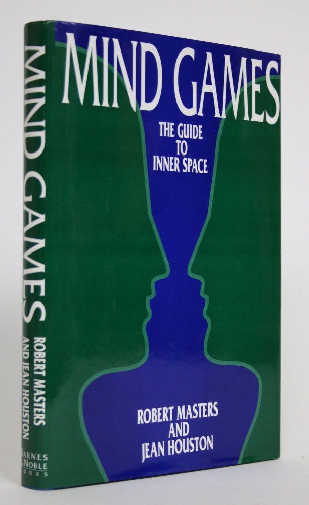 Item #002832 Mind Games: The Guide to Inner Space. Robert Masters, Jean Houston.