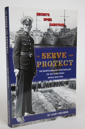 Item #002844 To Serve and Protect: The Newfoundland Constabulary on The Home Front, World War...