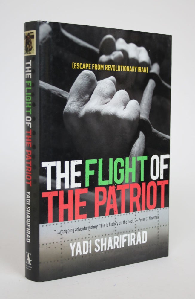 Item #002849 The Flight of The Patriot (Escape from Revolutionary Iran). Yadi Sharifirad, P J. Reece.