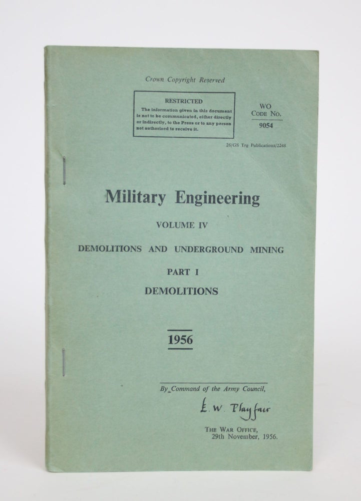 Item #002870 Military Engineering Volume IV: Demolitions and Underground Mining. Part I: Demolitions. The War Office.