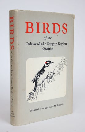 Item #002906 Birds of the Oshawa-Lake Scugog Region of Ontario. Ronald G. And James M. Richards...